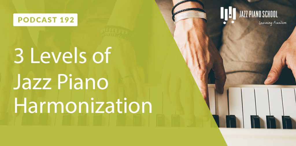 Learn these 3 levels of jazz piano harmonization