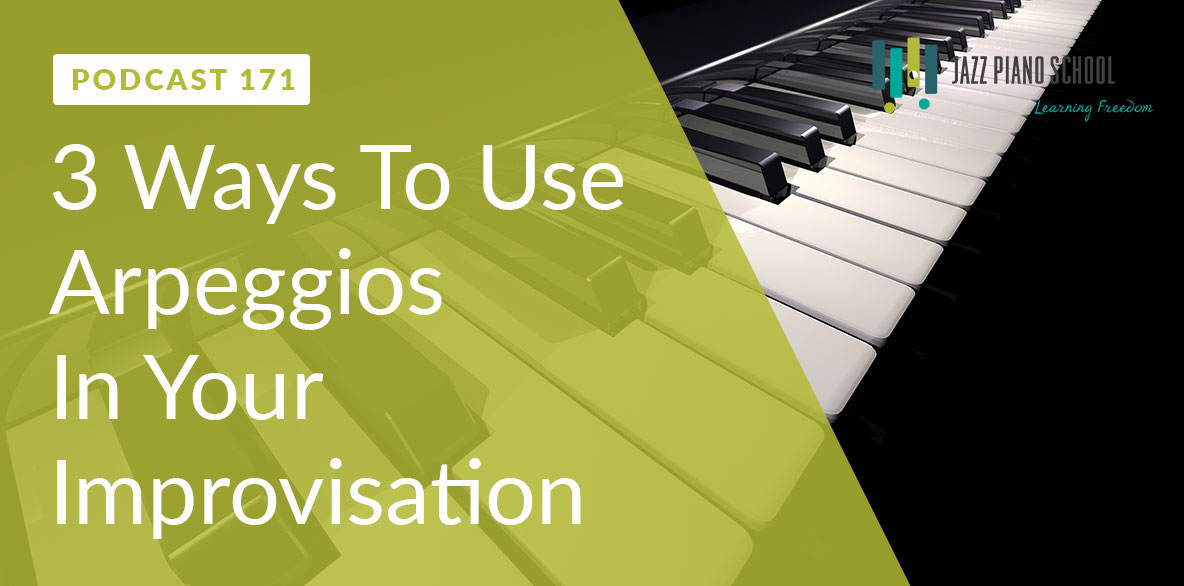 JPS Ep:171 - 3 Ways To Use Arpeggios In Your Improvisation