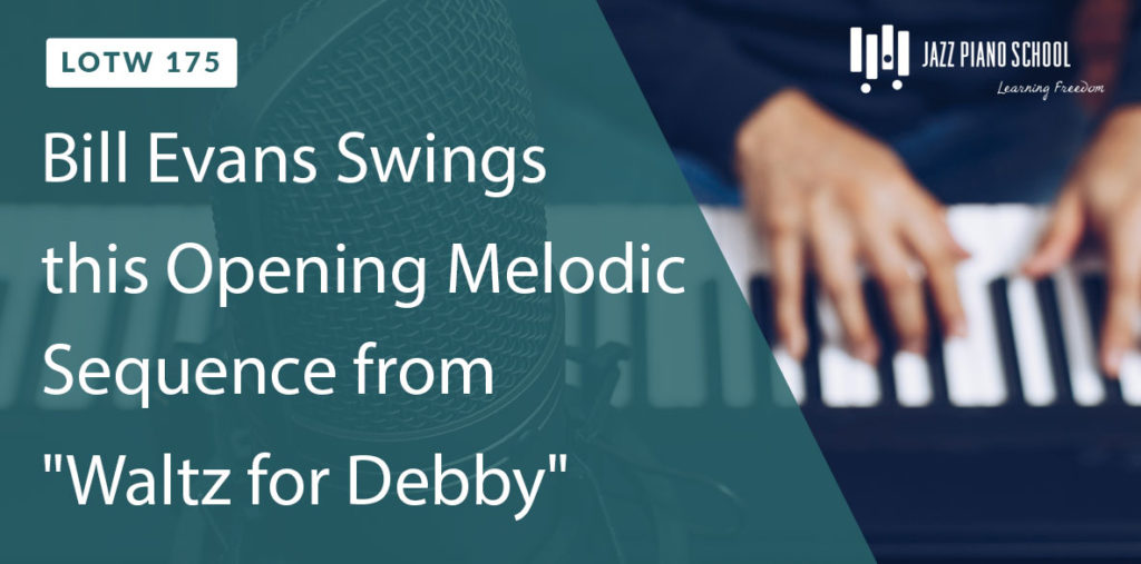 Bill Evans swings this opening melodic sequence