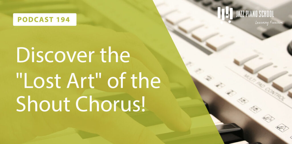 Discover the "Lost Art" of the Shout Chorus!