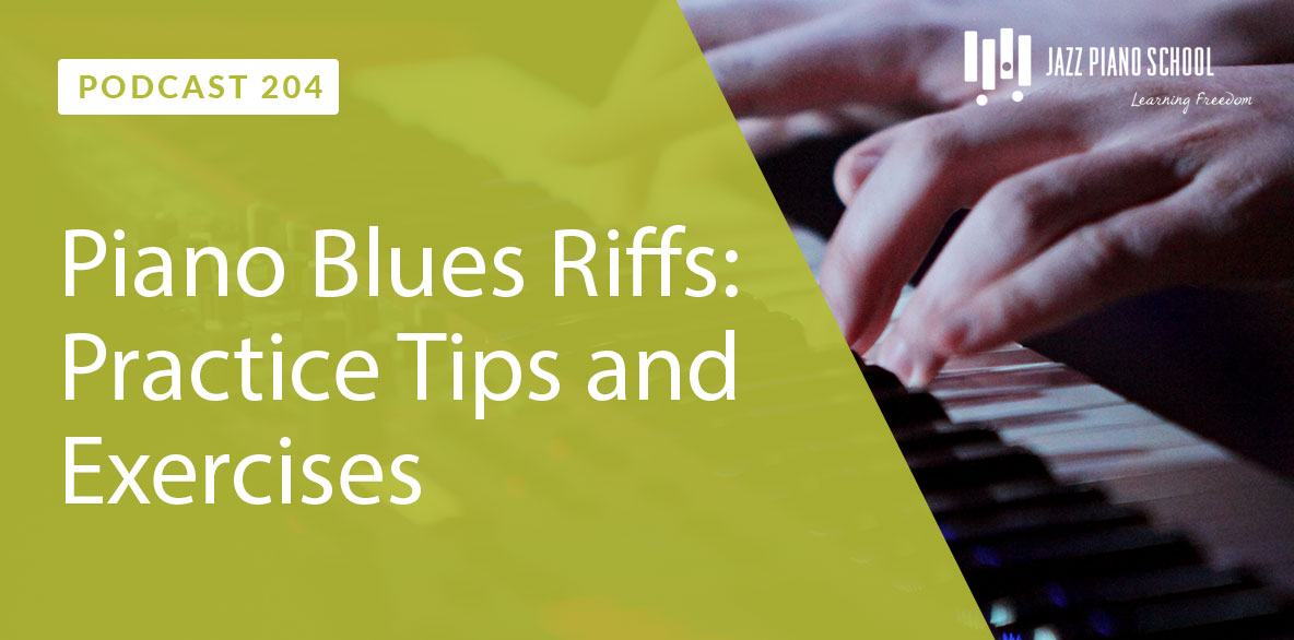Learn these Practice Tips and Exercises for Piano Blues Riffs
